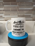 Ruined By Responsibility Mug