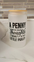 Penny For Your Thoughts Frosted Glass
