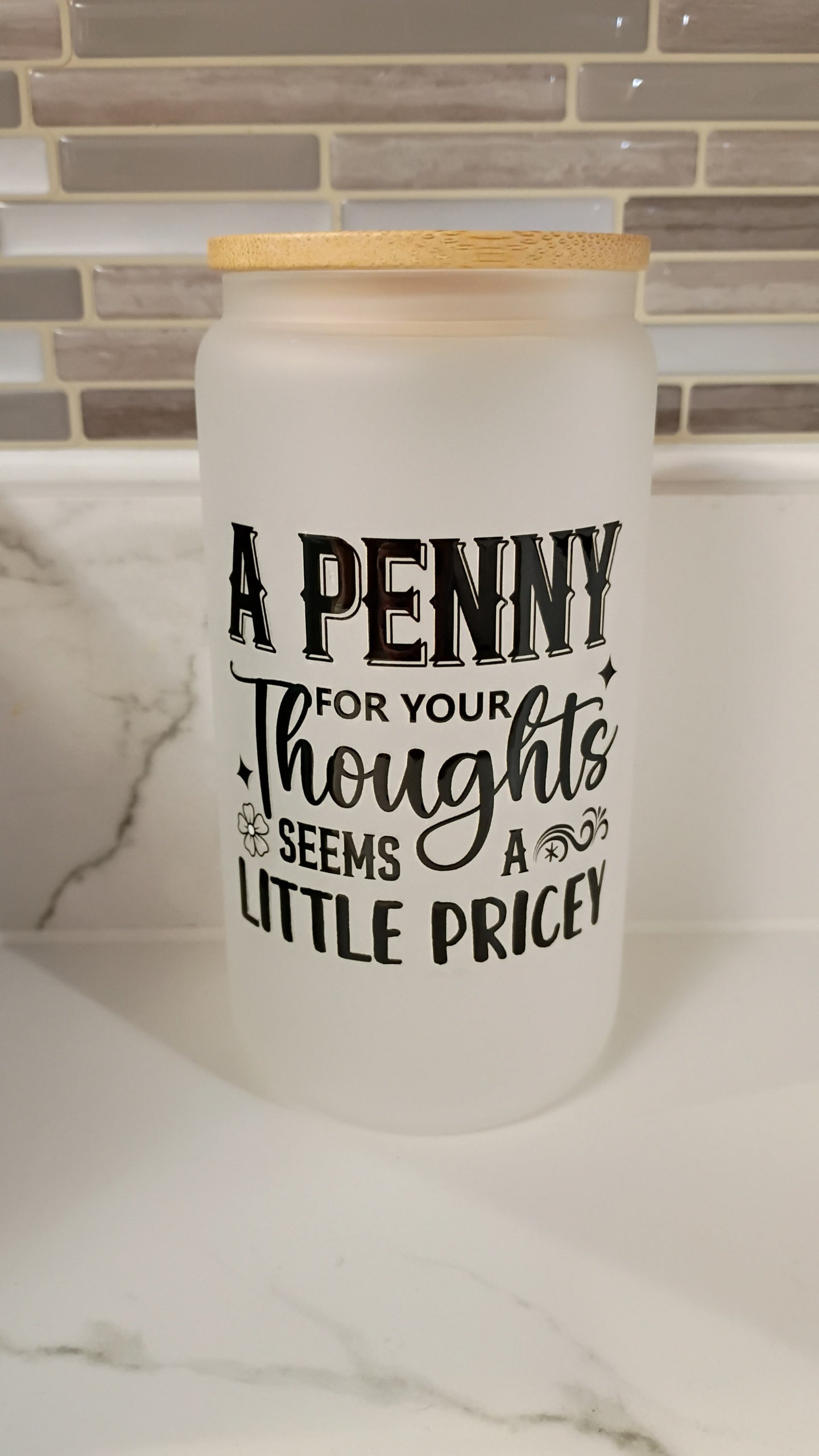 Penny For Your Thoughts Frosted Glass