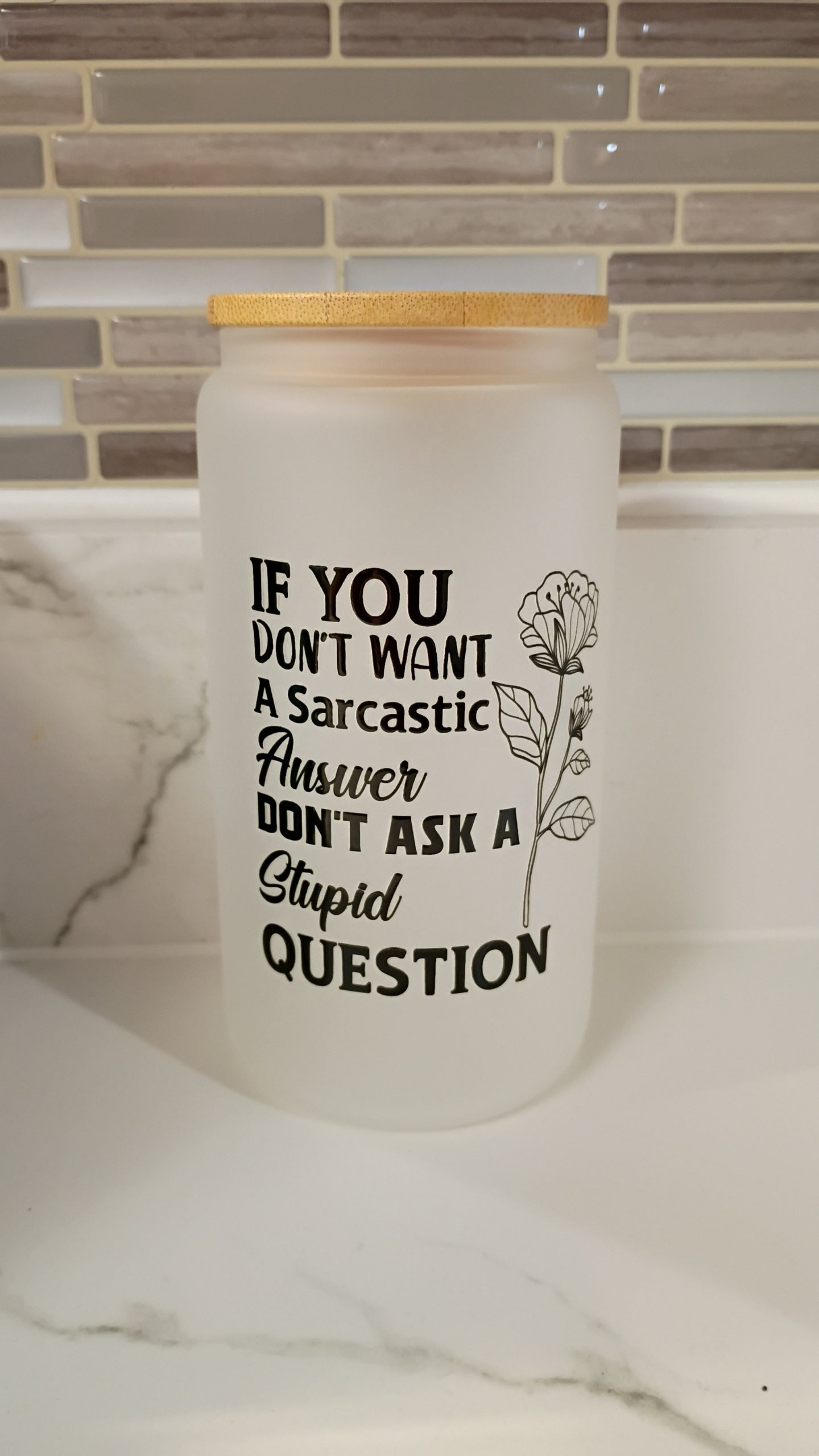 Stupid Questions = Sarcastic Answers Frosted Glass