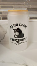 Everything's FINE Frosted Glass