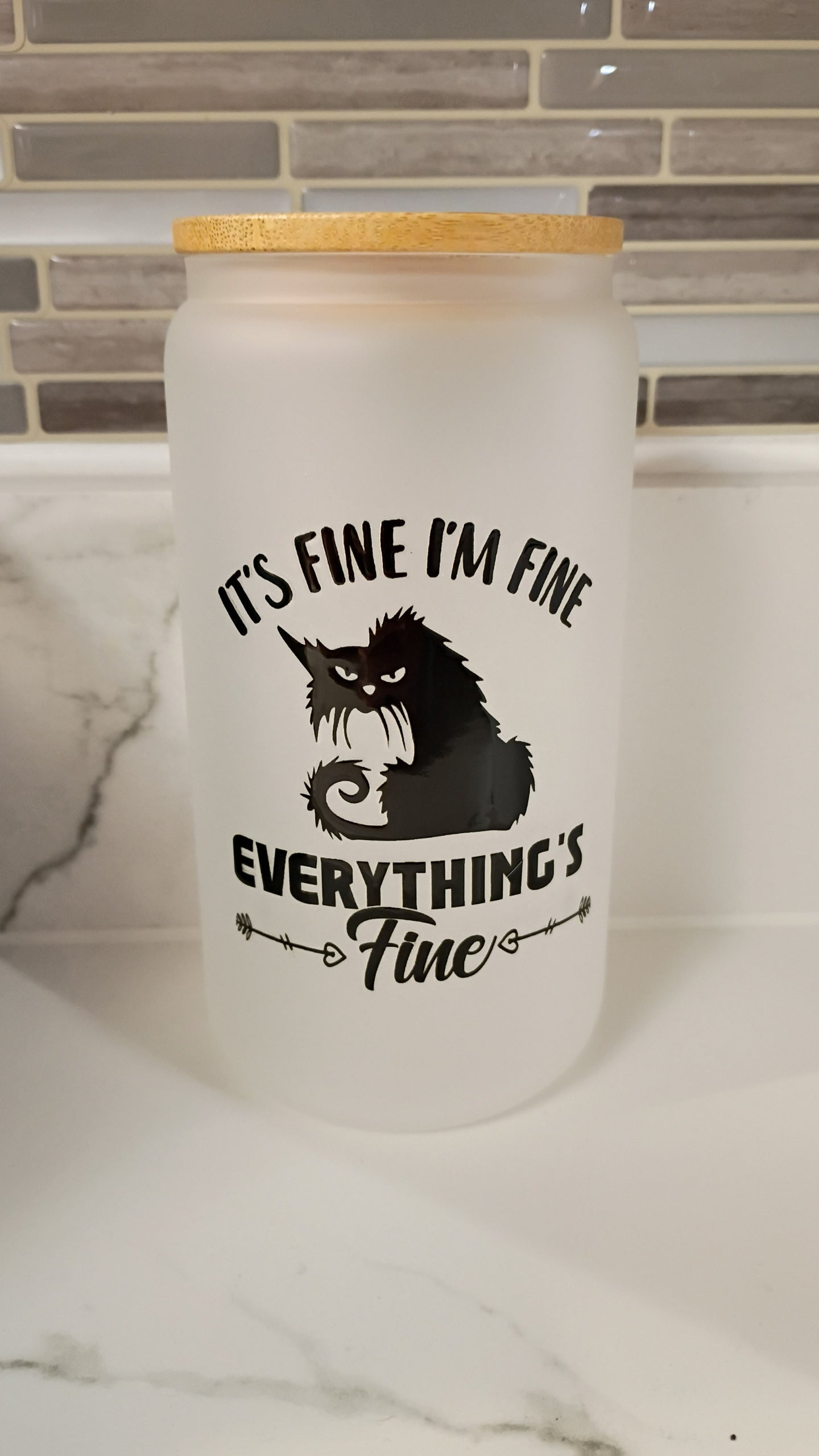 Everything's FINE Frosted Glass